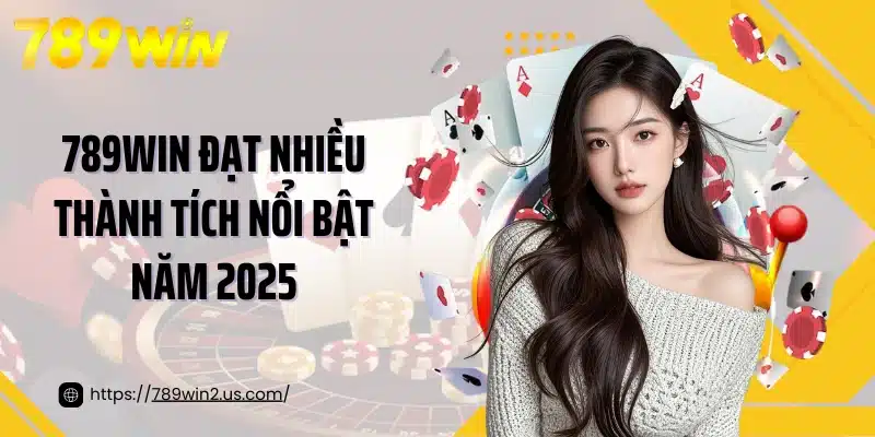 789WIN đạt nhiều thành tích nổi bật năm 2025