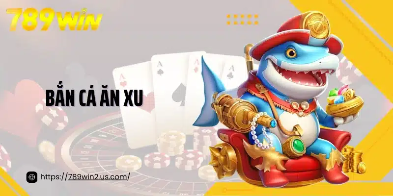 Bắn Cá Ăn Xu Trò Chơi Giải Trí Hấp Dẫn Và Kịch Tính