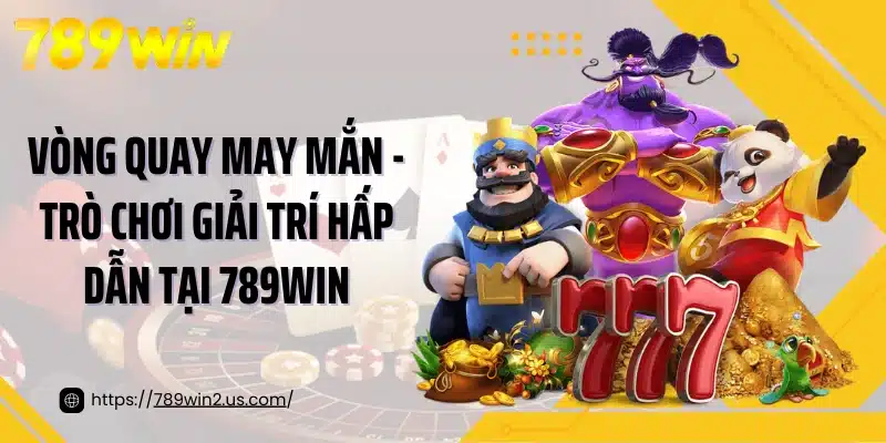 Giới thiệu sơ lược game vòng quay may mắn online